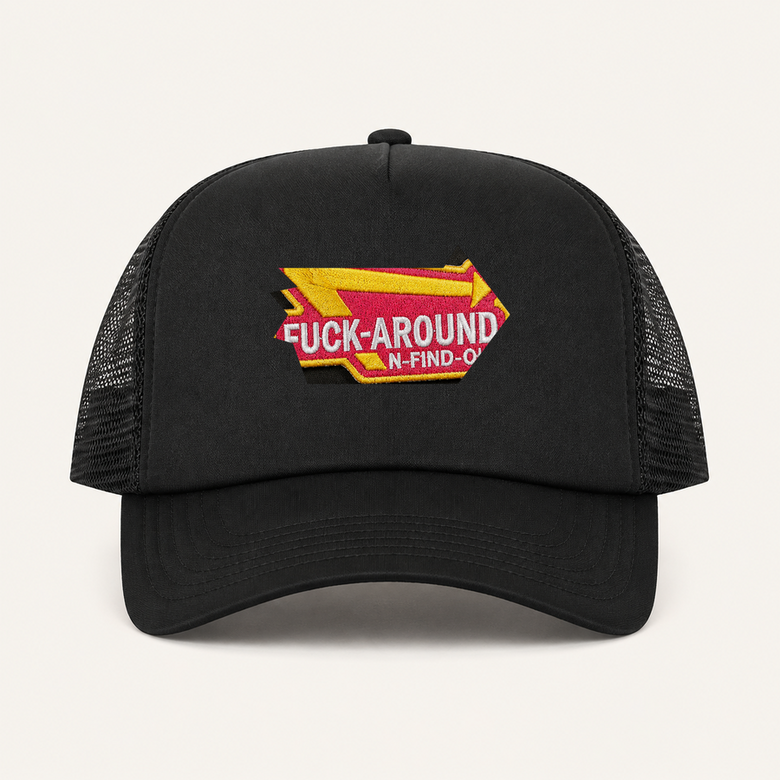 Black FUCK-AROUND N-FIND-OUT trucker hat front view