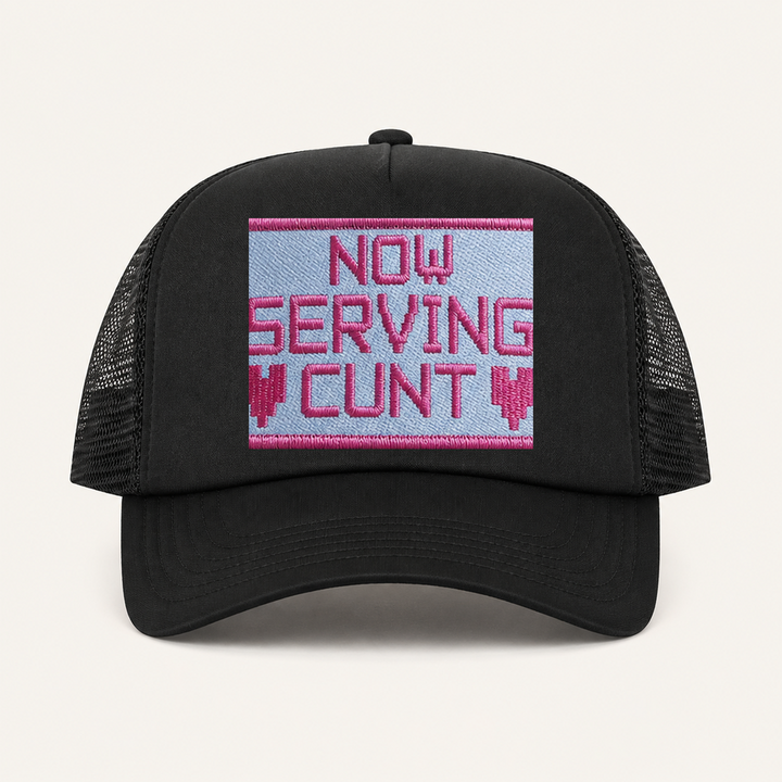 Black NOW SERVING CUNT trucker hat front view